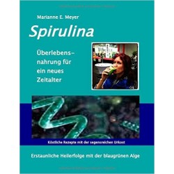 Spirulina - Überlebensnahrung für ein neues Zeitalter