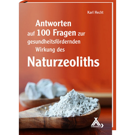 Antworten auf 100 Fragen zur gesundheitsfördernden Wirkung des Naturzeoliths, Karl Hecht